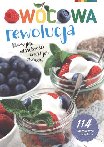 OWOCOWA REWOLUCJA NIEZWYKŁE WŁAŚCIWOŚCI ZWYKŁYCH OWOCÓW