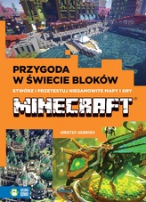 Przygoda w świecie bloków. Stwórz i przetestuj niesamowite mapy i gry Minecraft