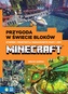 Przygoda w świecie bloków. Stwórz i przetestuj niesamowite mapy i gry Minecraft