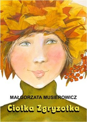 Ciotka Zgryzotka. Jeżycjada tom 22