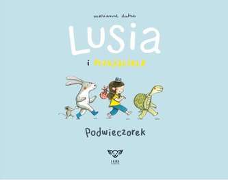 PODWIECZOREK LUSIA I PRZYJACIELE