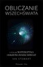 Obliczanie Wszechświata. O tym jak matematyka odkrywa Wszechświat