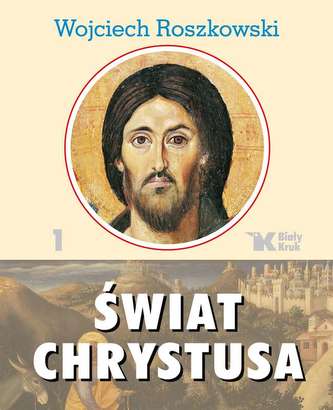ŚWIAT CHRYSTUSA TOM 1
