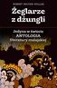 ŻEGLARZE Z DŻUNGLI JEDYNA W ŚWIECIE ANTOLOGIA LITERATURY MALAJSKIEJ