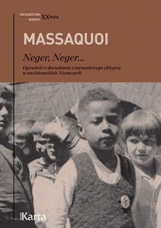 NEGER NEGER OPOWIEŚĆ O DORASTANIU CZARNOSKÓREGO CHŁOPCA W NAZISTOWSKICH NIEMCZECH