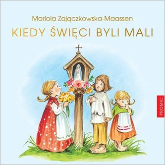 KIEDY ŚWIĘCI BYLI MALI