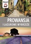 PROWANSJA I LAZUROWE WYBRZEŻE PRZEWODNIK ILUSTROWANY 2016