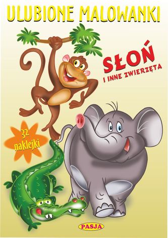 ULUBIONE MALOWANKI SŁOŃ I INNE ZWIERZĘTA