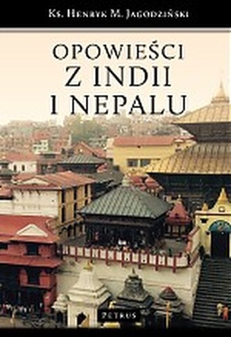 OPOWIEŚCI Z INDII I NEPALU OPOWIEŚCI Z INDII I NEPALU