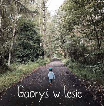 GABRYŚ W LESIE