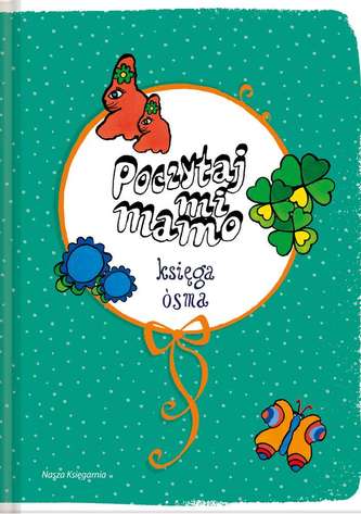 POCZYTAJ MI MAMO KSIĘGA ÓSMA