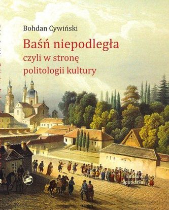 Baśń niepodległa czyli w stronę politologii kultury