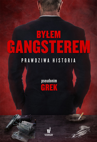 Byłem gangsterem. Prawdziwa historia Byłem gangsterem. Prawdziwa historia