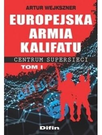 Europejska armia kalifatu. Centrum supersieci T.1