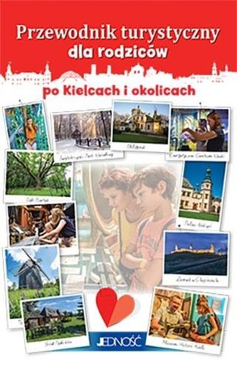 Przewodnik turystyczny dla rodziców po Kielcach... Przewodnik turystyczny dla rodziców po Kielcach...