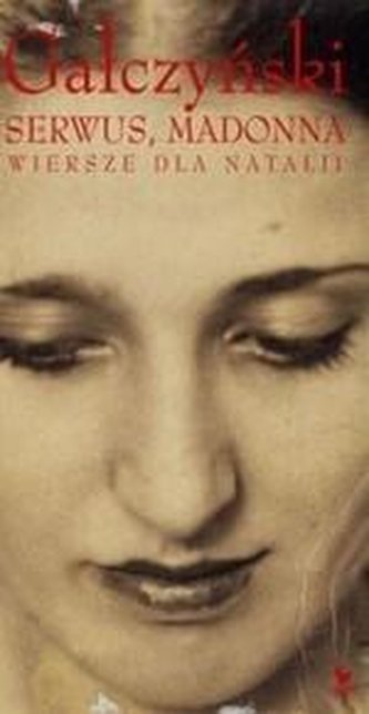 Serwus, Madonna. Wiersze dla Natalii