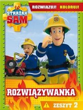 Strażak Sam Rozwiązywanka. Zeszyt 2