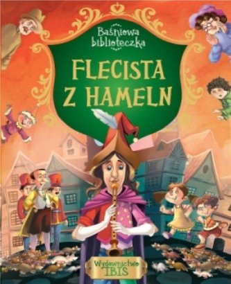 Baśniowa biblioteczka. Flecista z Hammeln Baśniowa biblioteczka. Flecista z Hammeln