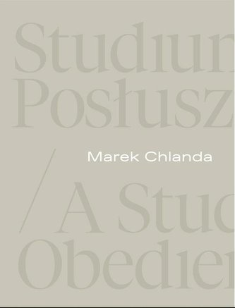 Marek Chlanda. Studium posłuszeństwa