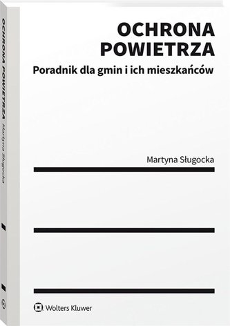 Ochrona powietrza. Poradnik dla gmin i ich.. Ochrona powietrza. Poradnik dla gmin i ich..