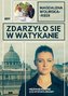Zdarzyło się w Watykanie. Nieznane historie..