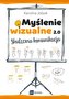 Myślenie wizualne 2.0. Skuteczna komunikacja
