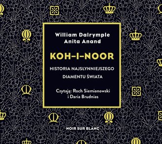 Koh-i-Noor. Historia najsłynniejszego diamentu..CD
