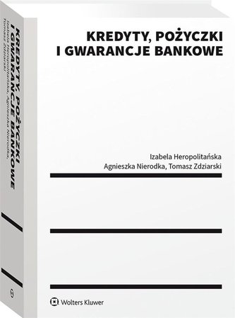 Kredyty, pożyczki i gwarancje bankowe Kredyty, pożyczki i gwarancje bankowe