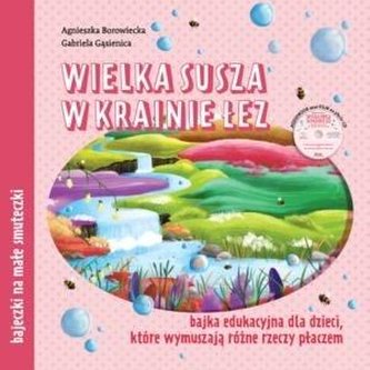 Wielka susza w krainie łez. Bajka edukacyjna...
