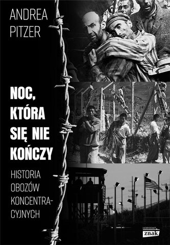 Noc, która się nie kończy. Historia obozów