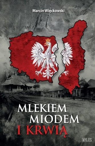 Mlekiem, miodem i krwią Mlekiem, miodem i krwią