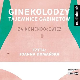 Ginekolodzy. Tajemnice gabinetów Ginekolodzy. Tajemnice gabinetów