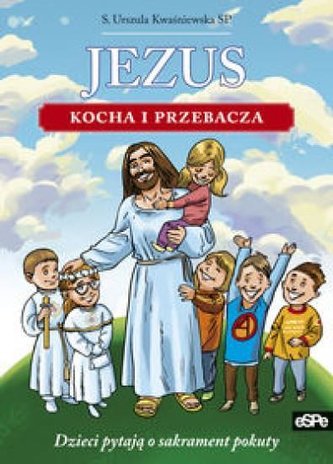 Jezus kocha i przebacza Jezus kocha i przebacza