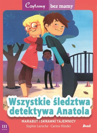 Czytamy bez mamy. Wszystkie śledztwa det. Anatola Czytamy bez mamy. Wszystkie śledztwa det. Anatola