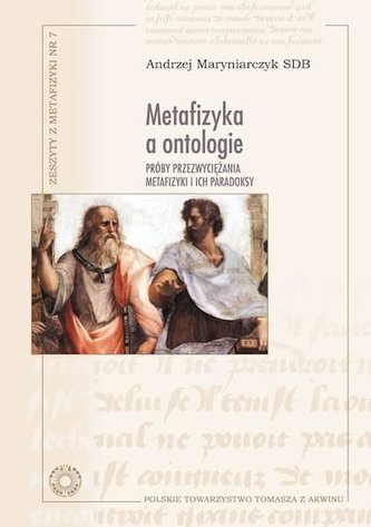 Metafizyka a ontologie. Próby przezwyciężania... Metafizyka a ontologie. Próby przezwyciężania...