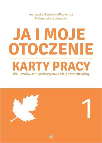 Ja i moje otoczenie. Cz.1. Karty pracy dla uczniów