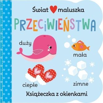 Świat maluszka. Przeciwieństwa