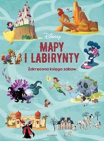 Disney. Mapy i labirynty. Zakręcona księga zabaw