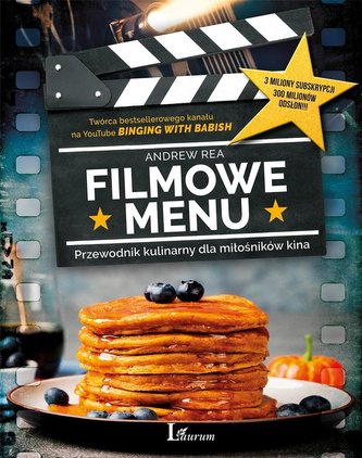 Filmowe Menu. Przewodnik kulinarny dla...