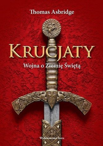 Krucjaty. Wojna o Ziemię Świętą