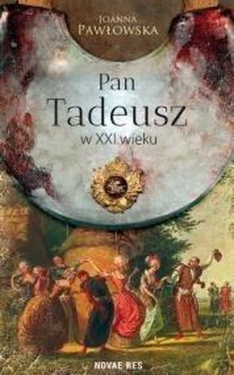 Pan Tadeusz w XXI wieku Pan Tadeusz w XXI wieku