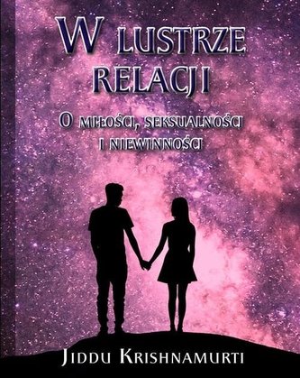 W lustrze relacji O miłości, seksualności i .. W lustrze relacji O miłości, seksualności i ..