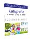 Kaligrafia. Literki i cyferki, klasy 1-3