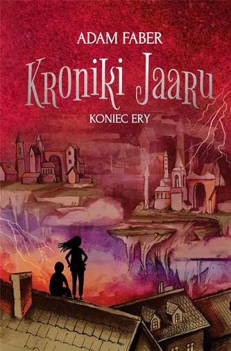 Kroniki Jaaru T.6 Koniec Ery