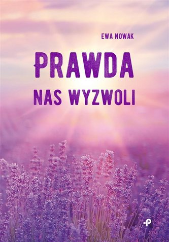 Prawda nas wyzwoli Prawda nas wyzwoli