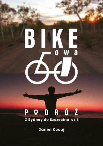 Bike'owa podróż. Z Sydney do Szczecina cz.1 Bike'owa podróż. Z Sydney do Szczecina cz.1