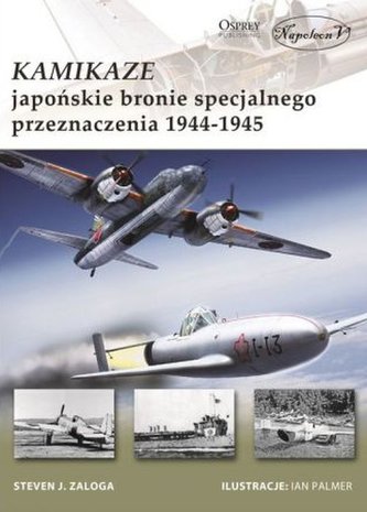 Kamikaze japońskie bronie specjalnego przeznaczenia 1944-1945 Kamikaze japońskie bronie specjalnego przeznaczenia 1944-1945
