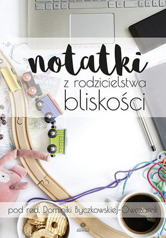 Notatki z rodzicielstwa bliskości