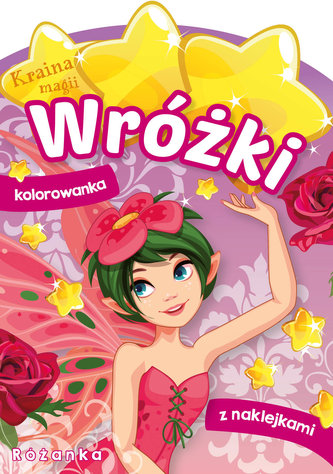 Wróżki. Różanka. Kraina magii.