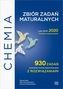 Chemia Zbiór zadań maturalnych Lata 2010-2020 Poziom rozszerzony 930 zadań CKE z rozwiązaniami